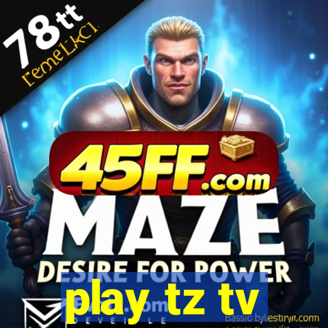 play tz tv